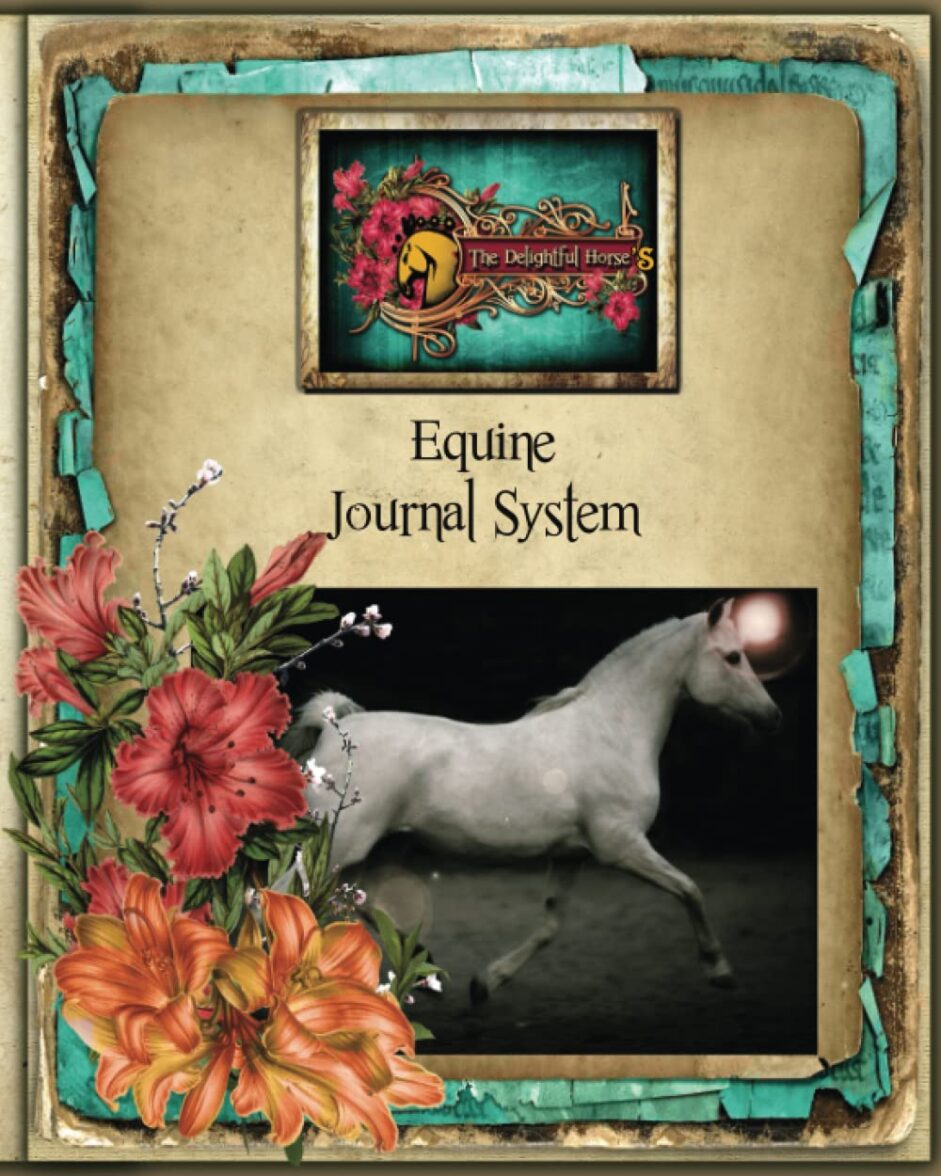 The Delightful Horse’s Equine Journal System: (100) Horse/Human Interactions
